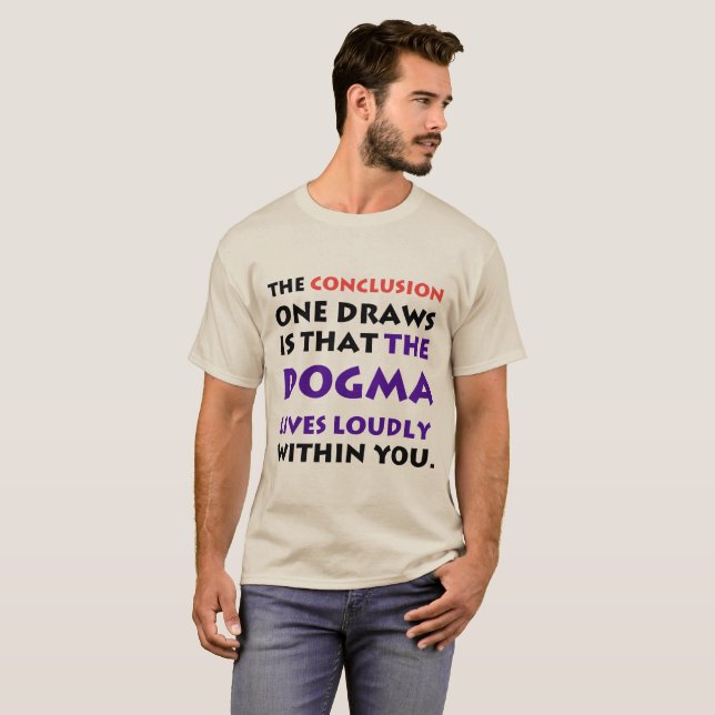 The Dogma Lives Loudly Men's Tee (Front Full)