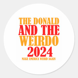 THE DONALD AND THE WEIRDO CLASSIC ROUND STICKER