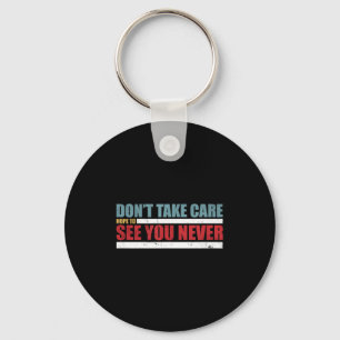 The Don't Take Care Challenge Quote (distressed Co Keychain