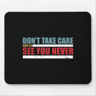The Don't Take Care Challenge Quote (distressed Co Mouse Pad