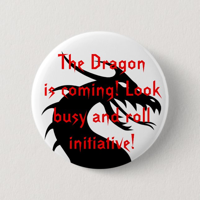The Dragon is coming! 2 Inch Round Button (Front)