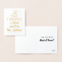 THE DRESS WON'T BE Too - Funny Bridesmaid Proposal