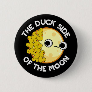The Duck Side Of The Moon Astronomy Pun Dark BG 2 Inch Round Button