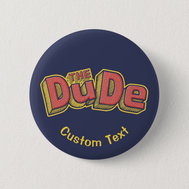 The Dude 2 Inch Round Button (Front)
