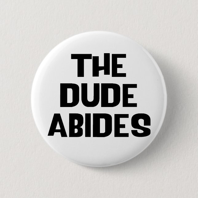 The Dude Abides 2 Inch Round Button (Front)