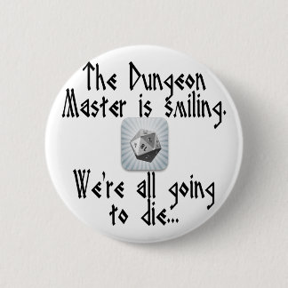 The Dungeon Master is smiling... 2 Inch Round Button