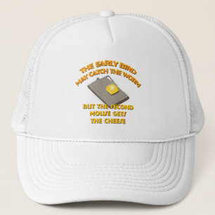 The Early Bird May Catch The Worm...  Hat