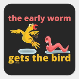 THE EARLY WORM GETS THE BIRD funny quote           Square Sticker