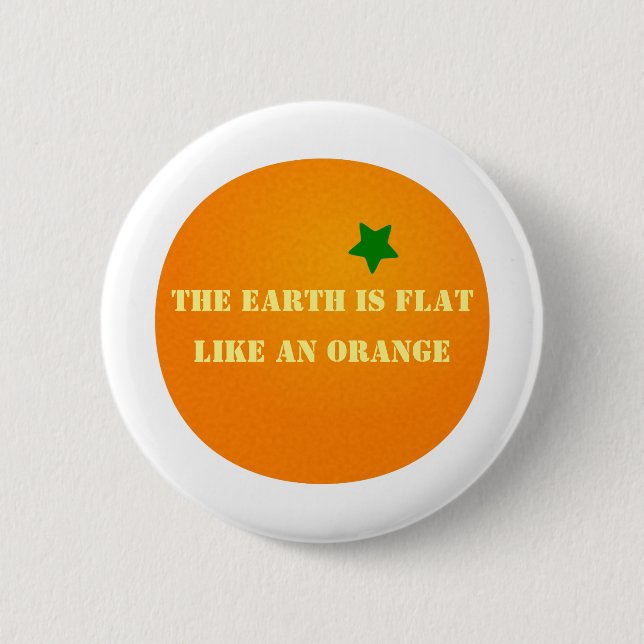 The Earth is flat 2 Inch Round Button (Front)