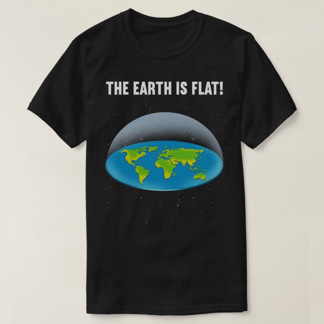 The Earth is Flat 5 T-Shirt (Design Front)
