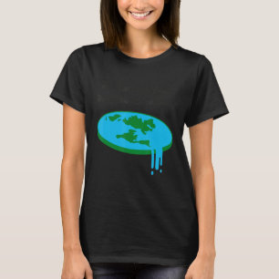 The Earth Is Flat Didn't You Know That Flat Earth T-Shirt