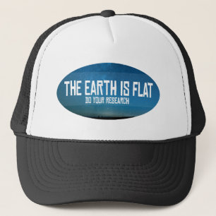 The Earth is Flat - Do your research Trucker Hat