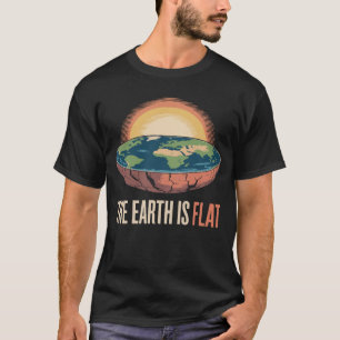 The Earth Is Flat Humourous Theory  T-Shirt
