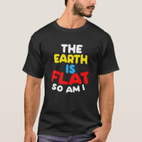 The Earth Is Flat So I Am - Funny Flat Chest Men W