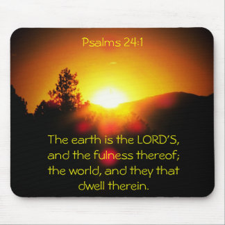The Earth is the Lords - Psalms 24:1 Mouse Pad