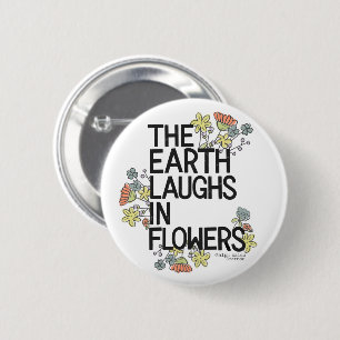 The Earth Laughs in Flowers 2 Inch Round Button