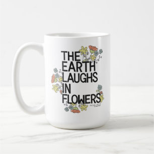 The Earth Laughs in Flowers Coffee Mug