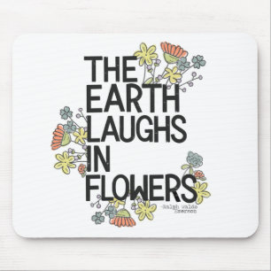 The Earth Laughs in Flowers Mouse Pad
