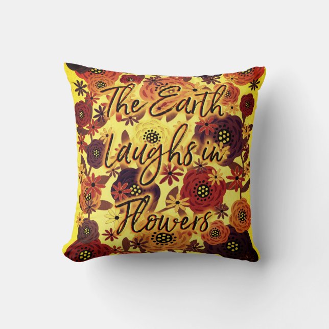 The Earth Laughs in Flowers Throw Pillow (Front)