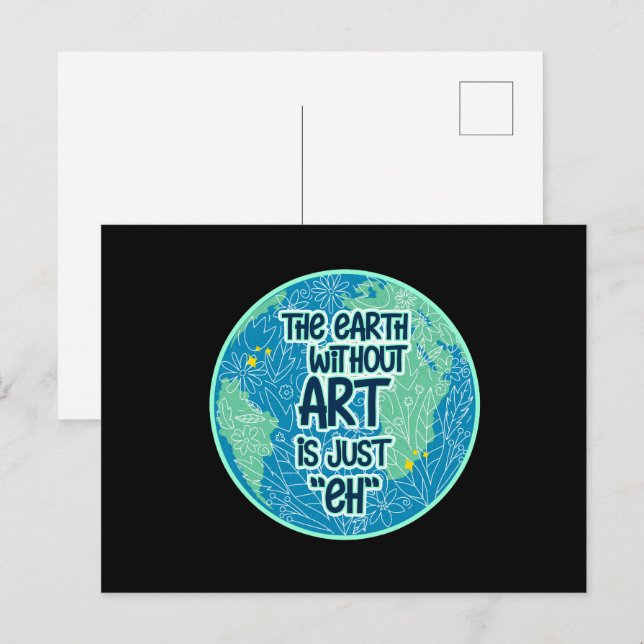 The Earth Without Art Is Just Eh Postcard (Front/Back)