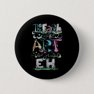 The Earth Without Art Is Just Eh Shirt Earth Day  2 Inch Round Button