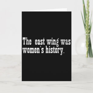 The East Wing Was Women’s History Women Mom Grandm Card