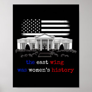 The East Wing Was Womens History  Poster