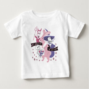 The Easter Bunny   We Got Him Baby T-Shirt
