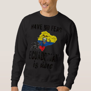 The Ecuadorian Is Here Ecuador Flag Ecuadorian Roo Sweatshirt