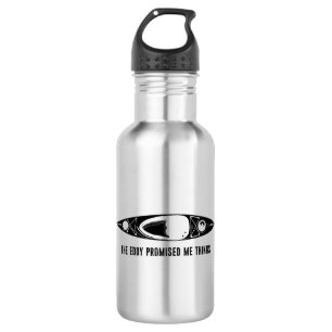 The Eddy Promised Me Things Kayak 532 Ml Water Bottle
