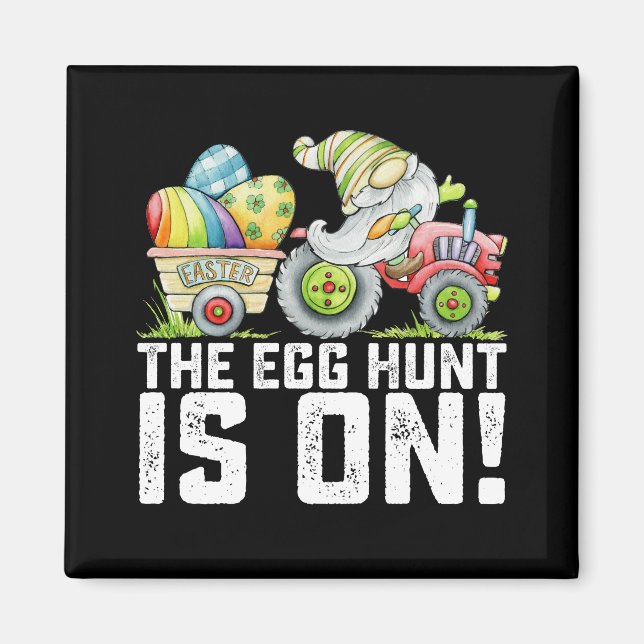 The Egg Hunt Is On Gnome Funny Easter Magnet (Front)