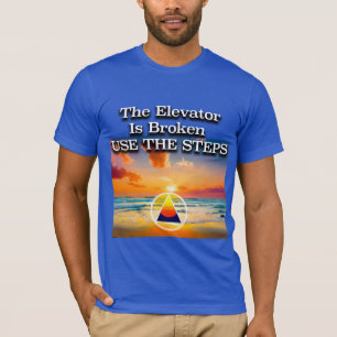 The Elevator Is Broken Recovery Slogan Sunrise T-Shirt