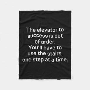 The Elevator To Success Is Out Of Order - Funny Mo Fleece Blanket