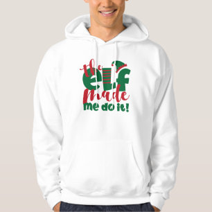 The Elf Made Me Do It Hoodie
