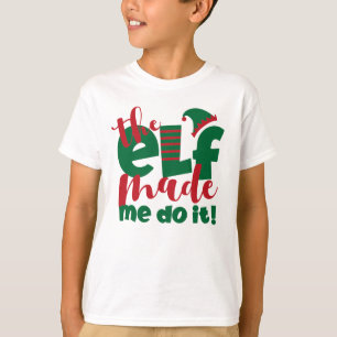 The Elf Made Me Do It T-Shirt