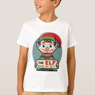 The ELF made me do it T-Shirt