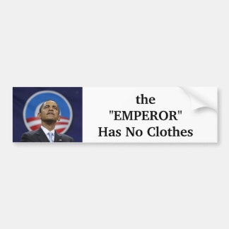 the "EMPEROR" Has No Clothes Bumper Sticker