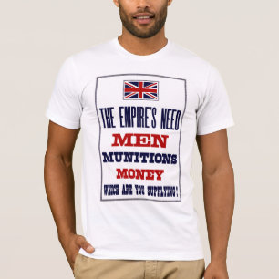 The Empire's Need ~ Men, Munitions and Money T-Shirt