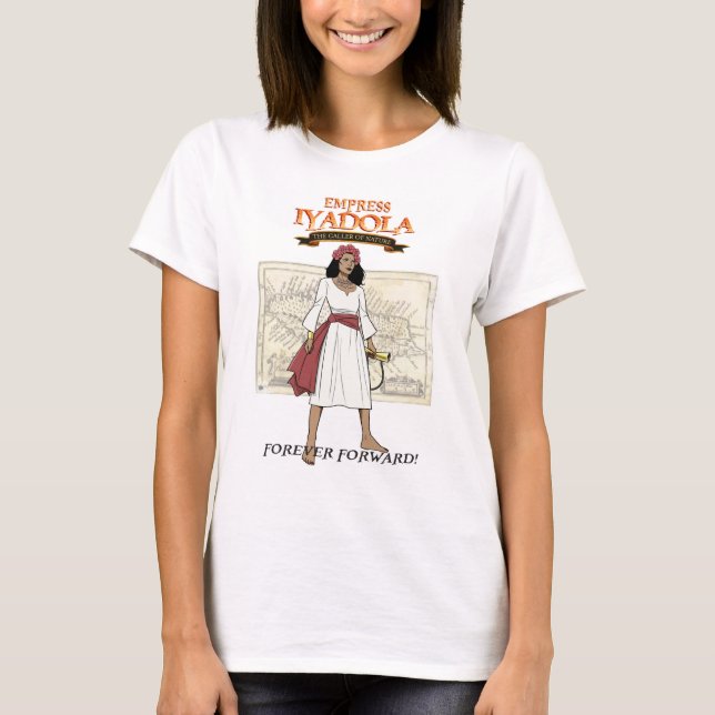 The Empress Iyadola, Forever Forward! T-shirt.  T-Shirt (Front)