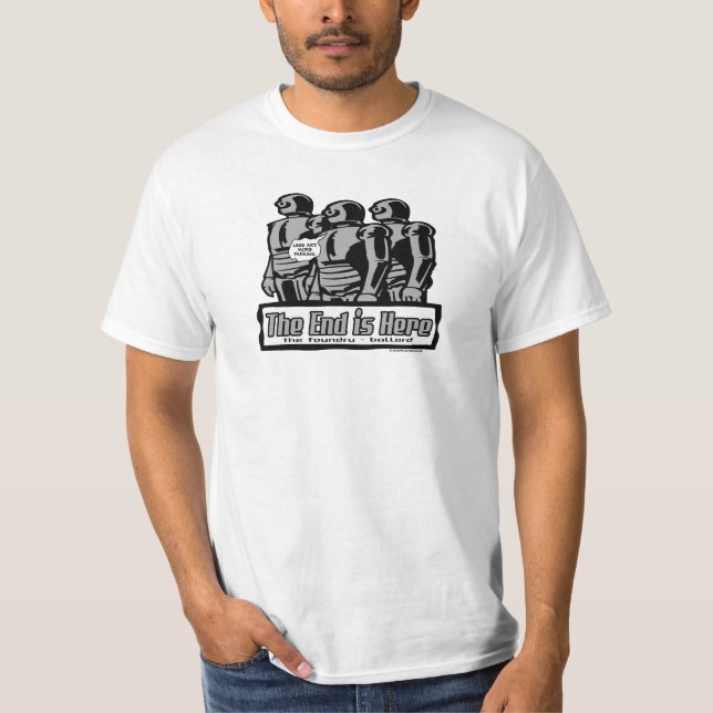 The End is Here T-Shirt (Front)