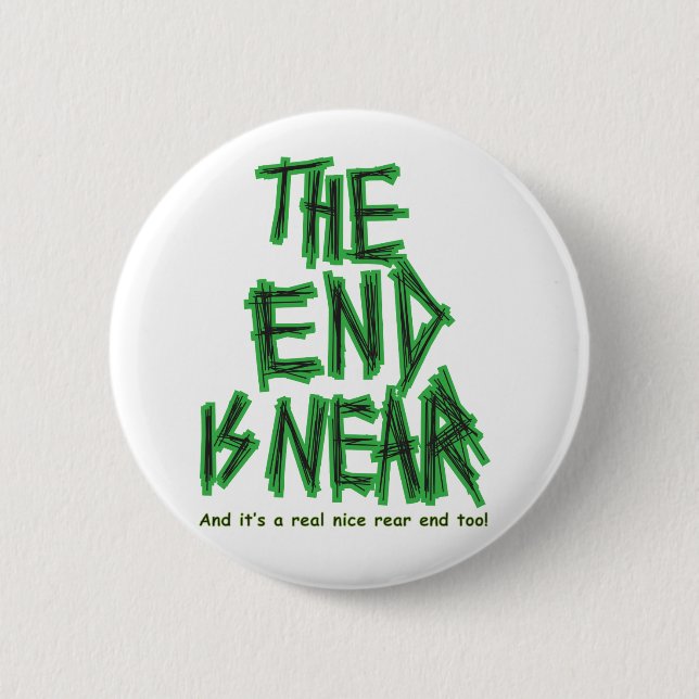 the End is Near 2 Inch Round Button (Front)