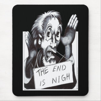 The End is Nigh Mouse Pad