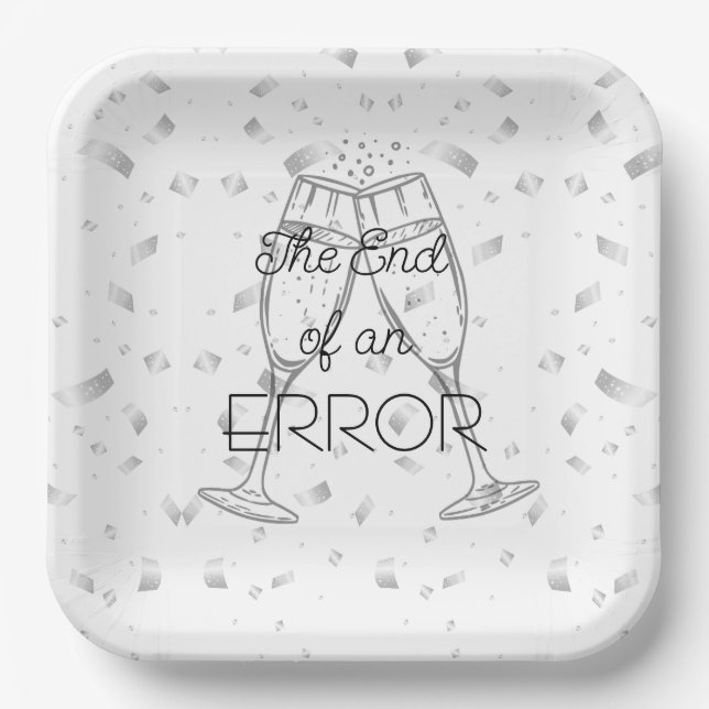 The End of an Error Champagne Divorce Party Paper Plate (Front)
