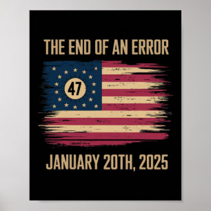 The End Of An Error January 20 2025 Inauguration Poster