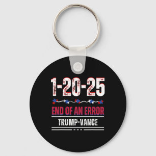 The End Of An Error January 20th 2025 Trump Inaugu Keychain