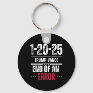 The End Of An Error January 20th 2025 Trump Inaugu Keychain