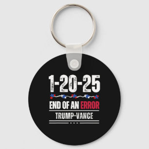 The End Of An Error January 20th 2025 Trump Inaugu Keychain