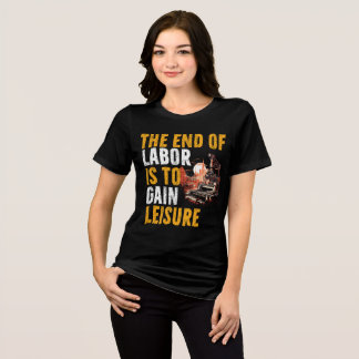 The End Of Lobor Is to Gain Leisure Labour Day 202 Tri-Blend Shirt