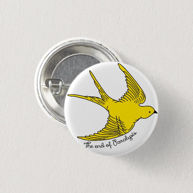 The End of Paralysis Yellow Bird 1 Inch Round Button (Front & Back)