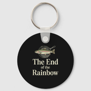 The end of the rainbow funny trout fishing graphic keychain
